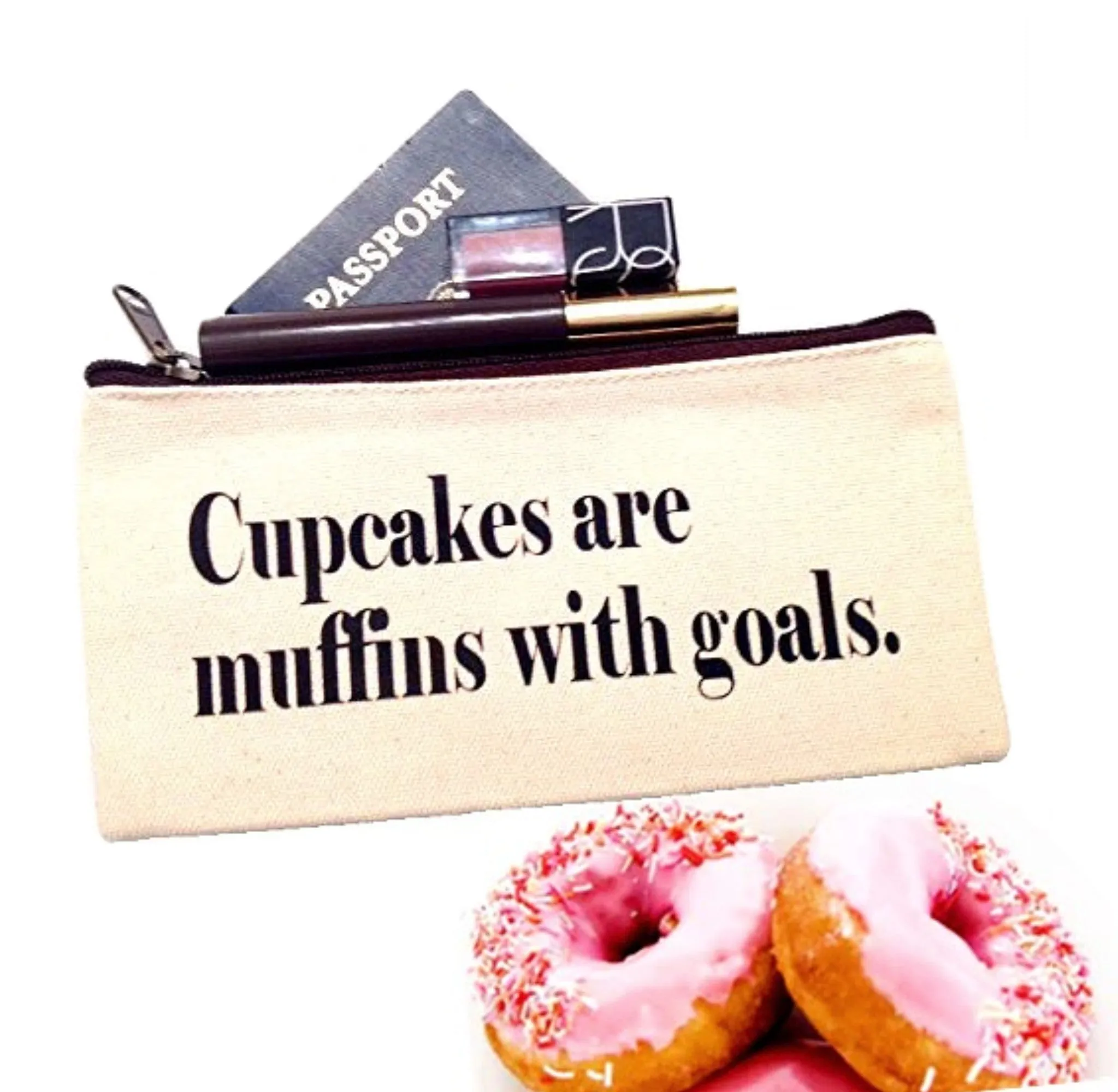 Cupcakes Are Muffins With Goals Canvas Pouch | Makeup Bag